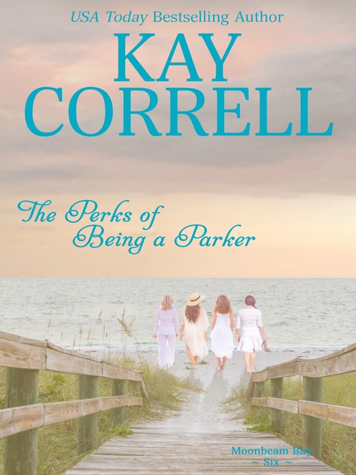 Title details for The Perks of Being a Parker by Kay Correll - Available